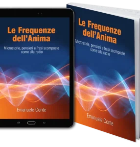 Le Frequenze dell’Anima: Il Libro di Emanuele Conte da “Ascoltare” con gli Occhi